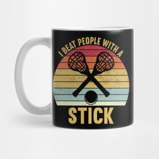 I Beat People With A Stick, Funny Lacrosse Player Mug